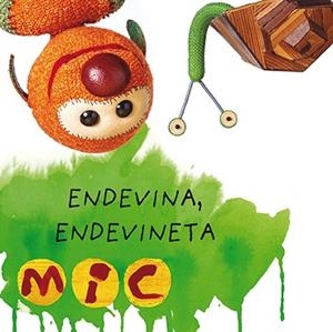 MIC.ENDEVINA, ENDEVINETA-4 | 9788424672591 | GIMÓ,LAIA/MESSEGUER, MAICA/TRIAS, MANEL | Libreria Geli - Librería Online de Girona - Comprar libros en catalán y castellano