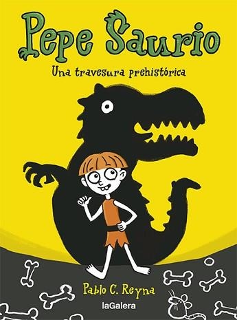 PEPE SAURIO-1.UNA TRAVESURA PREHISTÓRICA | 9788424673024 | REYNA MARTINEZ,PABLO C | Libreria Geli - Librería Online de Girona - Comprar libros en catalán y castellano