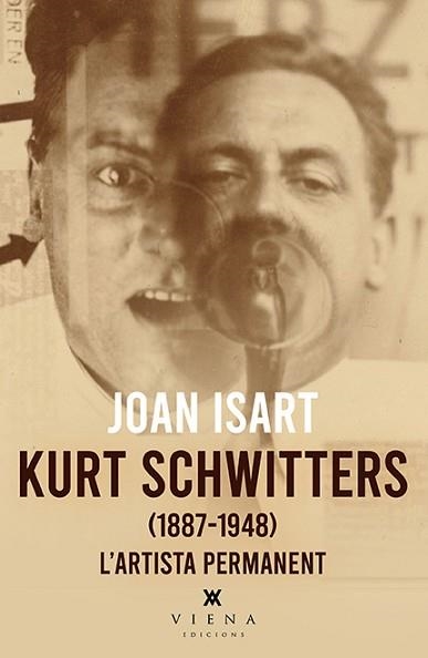 KURT SCHWITTERS(1887-1948).L'ARTISTA PERMANENT | 9788418908842 | ISART,JOAN | Libreria Geli - Librería Online de Girona - Comprar libros en catalán y castellano