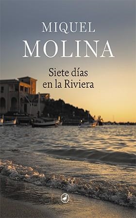 SIETE DÍAS EN LA RIVIERA | 9788418800030 | MOLINA,MIQUEL | Libreria Geli - Librería Online de Girona - Comprar libros en catalán y castellano