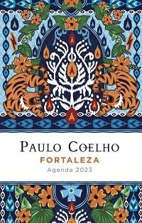 FORTALEZA.AGENDA PAULO COELHO 2023 | 9788408256854 | COELHO,PAULO | Llibreria Geli - Llibreria Online de Girona - Comprar llibres en català i castellà