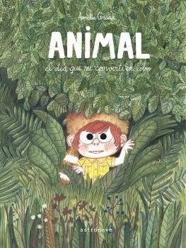 ANIMAL.EL DÍA QUE ME CONVERTÍ EN LOBO | 9788467952193 | GRAUX,AMÉLIE | Libreria Geli - Librería Online de Girona - Comprar libros en catalán y castellano