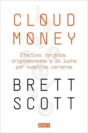 CLOUDMONEY | 9788417636425 | SCOTT,BRETT | Llibreria Geli - Llibreria Online de Girona - Comprar llibres en català i castellà