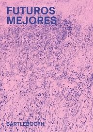 FUTUROS MEJORES | 9788412497045 | BARAJAS CASTILLO,DIEGO/GARCÍA BARONA,CAMILO | Libreria Geli - Librería Online de Girona - Comprar libros en catalán y castellano
