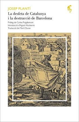 LA DESFETA DE CATALUNYA I LA DESTRUCCIÓ DE BARCELONA | 9788416948833 | PLANTÍ,JOSEP | Libreria Geli - Librería Online de Girona - Comprar libros en catalán y castellano
