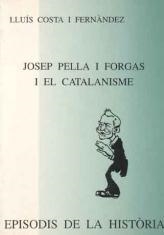JOSEP PELLA I FORGAS I EL CATALANISME | 9788423205189 | COSTA I FERNÀNDEZ,LLUÍS | Libreria Geli - Librería Online de Girona - Comprar libros en catalán y castellano