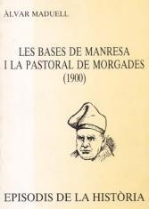 LES BASES DE MANRESA I LA PASTORAL DE MORGADES (1900) | 9788423204571 | MADUELL,ÀLVAR | Libreria Geli - Librería Online de Girona - Comprar libros en catalán y castellano