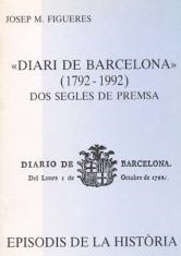 DIARI DE BARCELONA» (1792-1992). DOS SEGLES DE PREMSA | 9788423204564 | FIGUERES,JOSEP M. | Libreria Geli - Librería Online de Girona - Comprar libros en catalán y castellano