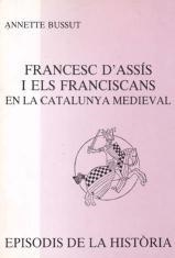 FRANCESC D'ASSÍS I ELS FRANCISCANS A LA CATALUNYA | 9788423204441 | BOSSUT,ANNETTE | Libreria Geli - Librería Online de Girona - Comprar libros en catalán y castellano