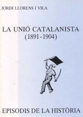 LA UNIÓ CATALANISTA (1891-1904) | 9788423204434 | LLORENS I VILA,JORDI | Libreria Geli - Librería Online de Girona - Comprar libros en catalán y castellano