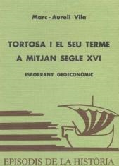 TORTOSA I EL SEU TERME A MITJAN SEGLE XVI | 9788423202416 | VILA,MARC-AURELI | Llibreria Geli - Llibreria Online de Girona - Comprar llibres en català i castellà