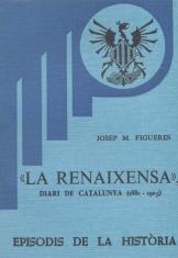 LA RENAIXENSA», DIARI DE CATALUNYA (1881-1905) | 9788423201839 | FIGUERES,JOSEP M. | Libreria Geli - Librería Online de Girona - Comprar libros en catalán y castellano