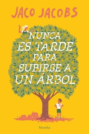 NUNCA ES TARDE PARA SUBIRSE A UN ÁRBOL | 9788419419057 | JACOBS,JACO | Libreria Geli - Librería Online de Girona - Comprar libros en catalán y castellano