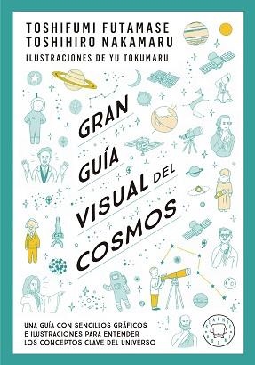 GRAN GUÍA VISUAL DEL COSMOS | 9788419172396 | FUTAMASE,TOSHIFUMI/NAKAMARU, TOSHIMIRO | Libreria Geli - Librería Online de Girona - Comprar libros en catalán y castellano