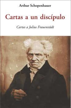 CARTAS A UN DISCÍPULO | 9788497163934 | SCHOPENHAUER,ARTHUR | Llibreria Geli - Llibreria Online de Girona - Comprar llibres en català i castellà