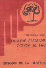 QUATRE GERMANS COLOM, EL 1462 | 9788423201266 | CATALÀ I ROCA,PERE | Libreria Geli - Librería Online de Girona - Comprar libros en catalán y castellano