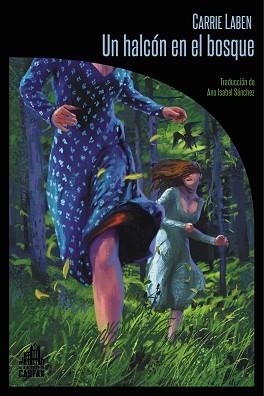 Un halcón en el bosque | 9788412281378 | LABEN,CARRIE | Libreria Geli - Librería Online de Girona - Comprar libros en catalán y castellano