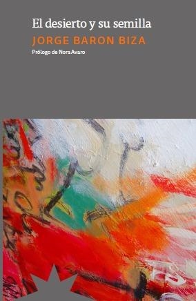 EL DESIERTO Y SU SEMILLA | 9788412492163 | BARÓN BIZA,JORGE | Libreria Geli - Librería Online de Girona - Comprar libros en catalán y castellano