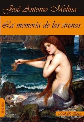 LA MEMORIA DE LAS SIRENAS | 9788417433598 | MOLINA GOMEZ,JOSÉ ANTONIO | Llibreria Geli - Llibreria Online de Girona - Comprar llibres en català i castellà