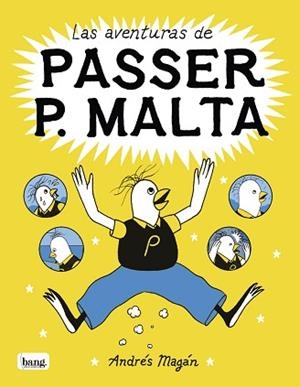 Las aventuras de Passer P. Malta | 9788413714424 | MAGAN,ANDRES | Llibreria Geli - Llibreria Online de Girona - Comprar llibres en català i castellà
