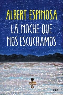 LA NOCHE QUE NOS ESCUCHAMOS | 9788425361074 | ESPINOSA,ALBERT | Libreria Geli - Librería Online de Girona - Comprar libros en catalán y castellano