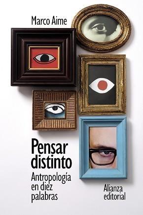 PENSAR DISTINTO.ANTROPOLOGÍA EN DIEZ PALABRAS | 9788413629186 | AIME,MARCO | Libreria Geli - Librería Online de Girona - Comprar libros en catalán y castellano