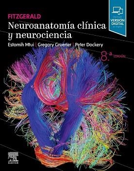 FITZGERALD.NEUROANATOMÍA CLÍNICA Y NEUROCIENCIA(8ª EDICIÓN 2022) | 9788413820439 | MTUI,ESTOMIH/GRUENER, GREGORY/DOCKERY, PETER | Libreria Geli - Librería Online de Girona - Comprar libros en catalán y castellano