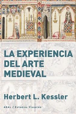 LA EXPERIENCIA DEL ARTE MEDIEVAL | 9788446051435 | KESSLER,HERBERT L. | Libreria Geli - Librería Online de Girona - Comprar libros en catalán y castellano