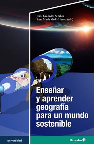 ENSEÑAR Y APRENDER GEOGRAFÍA PARA UN MUNDO SOSTENIBLE | 9788418615771 | GRANADOS SÁNCHEZ, JESÚS/MEDIR HUERTA, ROSA MARÍA | Llibreria Geli - Llibreria Online de Girona - Comprar llibres en català i castellà