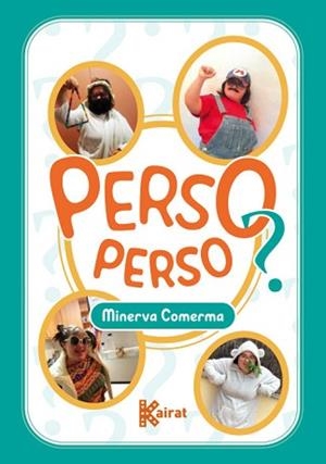 PERSO PERSO | 9788412476873 | COMERMA,MINERVA | Llibreria Geli - Llibreria Online de Girona - Comprar llibres en català i castellà