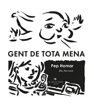 GENT DE TOTA MENA | 9788418522628 | HOMAR,PEP/JUNCÀ,MIM | Llibreria Geli - Llibreria Online de Girona - Comprar llibres en català i castellà