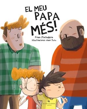EL MEU PAPA MÉS! | 9788418522604 | PINTADERA,FRAN/TURU SÁNCHEZ,JOAN | Libreria Geli - Librería Online de Girona - Comprar libros en catalán y castellano