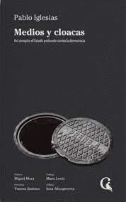 MEDIOS Y CLOACAS.ASÍ CONSPIRA EL ESTADO PROFUNDO CONTRA LA DEMOCRACIA | 9788412524154 | IGLESIAS,PABLO | Libreria Geli - Librería Online de Girona - Comprar libros en catalán y castellano
