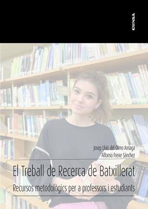 EL TREBALL DE RECERCA DE BATXILLERAT | 9788431337605 | DEL OLMO ARRIAGA,JOSÉ LUIS/FREIRE SÁNCHEZ, ALFONSO | Libreria Geli - Librería Online de Girona - Comprar libros en catalán y castellano