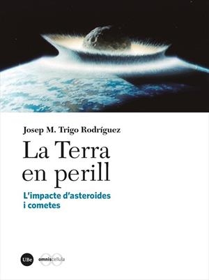 LA TERRA EN PERILL | 9788491687887 | TRIGO RODRÍGUEZ, JOSEP M. | Libreria Geli - Librería Online de Girona - Comprar libros en catalán y castellano