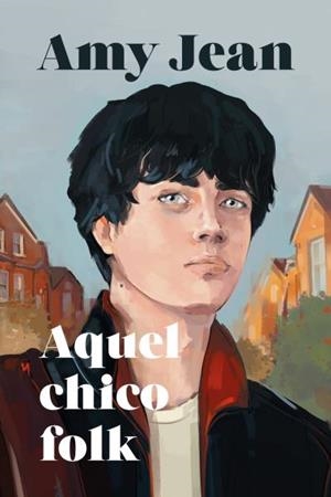 AQUEL CHICO FOLK | 9788417421793 | JEAN,AMY | Libreria Geli - Librería Online de Girona - Comprar libros en catalán y castellano