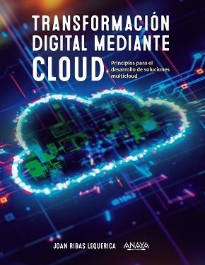 TRANSFORMACIÓN DIGITAL MEDIANTE CLOUD | 9788441546370 | RIBAS LEQUERICA,JOAN | Llibreria Geli - Llibreria Online de Girona - Comprar llibres en català i castellà