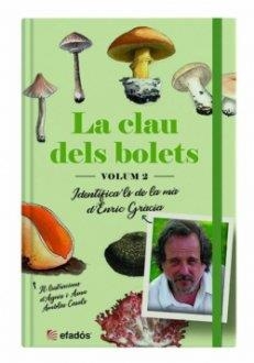 LA CLAU DELS BOLETS,VOLUM 2.ELS SECRETS PER IDENTIFICAR-LOS | 9788419239327 | GRÀCIA,ENRIC | Llibreria Geli - Llibreria Online de Girona - Comprar llibres en català i castellà
