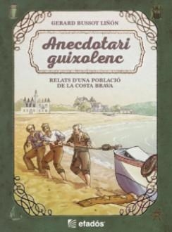 ANECDOTARI GUIXOLENC.RECULL D’ANÈDOTES SOBRE FETS I GENT DE GUÍXOLS | 9788418243998 | BUSSOT,GERARD | Llibreria Geli - Llibreria Online de Girona - Comprar llibres en català i castellà