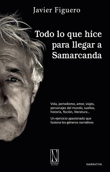 TODO LO QUE HICE PARA LLEGAR A SAMARCANDA | 9788412315356 | FIGUERO,JAVIER | Libreria Geli - Librería Online de Girona - Comprar libros en catalán y castellano