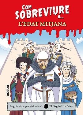 COM SOBREVIURE A? L?EDAT MITJANA | 9788468356532 | EL FISGÓN HISTÓRICO | Libreria Geli - Librería Online de Girona - Comprar libros en catalán y castellano