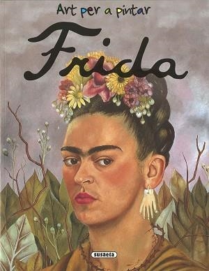 FRIDA KAHLO(ART PER A PINTAR) | 9788467790474 | YOMIKOKO | Libreria Geli - Librería Online de Girona - Comprar libros en catalán y castellano