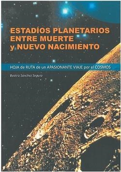 ESTADÍOS PLANETARIOS ENTRE MUERTE Y NUEVO NACIMIENTO | 9788418919077 | SANCHEZ SEGURA,BEATRIZ | Libreria Geli - Librería Online de Girona - Comprar libros en catalán y castellano