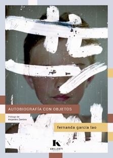 AUTOBIOGRAFÍA CON OBJETOS | 9788412517002 | GARCÍA LAO,FERNANDA | Llibreria Geli - Llibreria Online de Girona - Comprar llibres en català i castellà