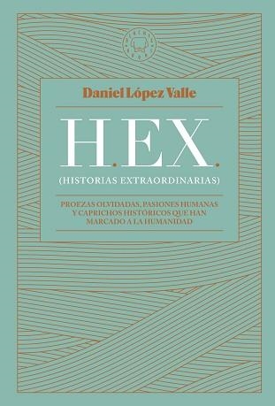 HEX(HISTORIAS EXTRAORDINARIAS) | 9788419172174 | LÓPEZ VALLE,DANIEL | Libreria Geli - Librería Online de Girona - Comprar libros en catalán y castellano