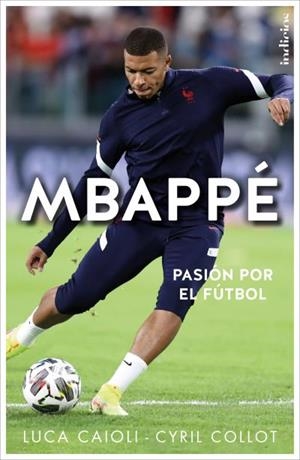 MBAPPÉ.PASION POR EL FUTBOL | 9788415732570 | CAIOLI,LUCA/COLLOT,CYRIL | Libreria Geli - Librería Online de Girona - Comprar libros en catalán y castellano