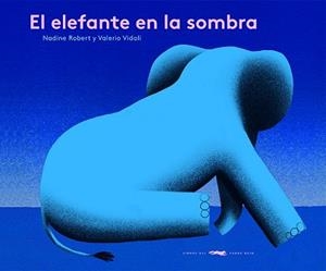 EL ELEFANTE EN LA SOMBRA | 9788412537130 | ROBERT,NADINE/VIDALI, VALERIO | Libreria Geli - Librería Online de Girona - Comprar libros en catalán y castellano