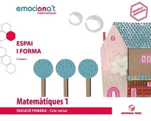 MATEMÀTIQUES(PRIMER DE PRIMÀRIA)ESPAI I FORMA  EMOCIONA'T | 9788430737819 | SEGARRA NEIRA,JOSEP LLUÍS | Libreria Geli - Librería Online de Girona - Comprar libros en catalán y castellano