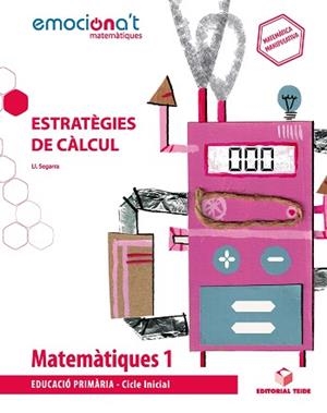 MATEMÀTIQUES(PRIMER DE PRIMÀRIA)ESTRATÈGIES DE CÀLCUL- EMOCIONA'T | 9788430737833 | SEGARRA NEIRA,JOSEP LLUÍS | Libreria Geli - Librería Online de Girona - Comprar libros en catalán y castellano