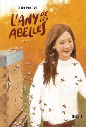L'ANY DE LES ABELLES | 9788418821400 | POSTERT,PETRA | Libreria Geli - Librería Online de Girona - Comprar libros en catalán y castellano